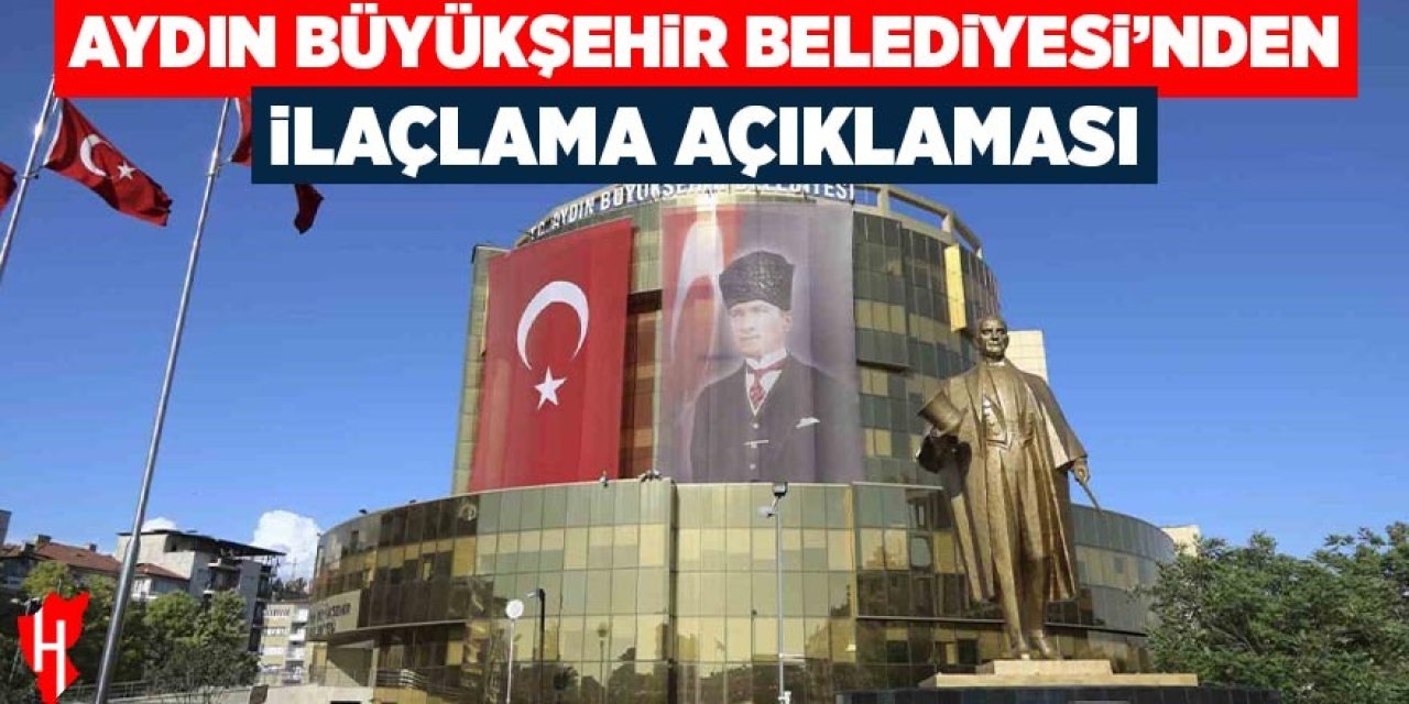 Aydın Büyükşehir Belediyesi’nden ’ilaçlama’ açıklaması