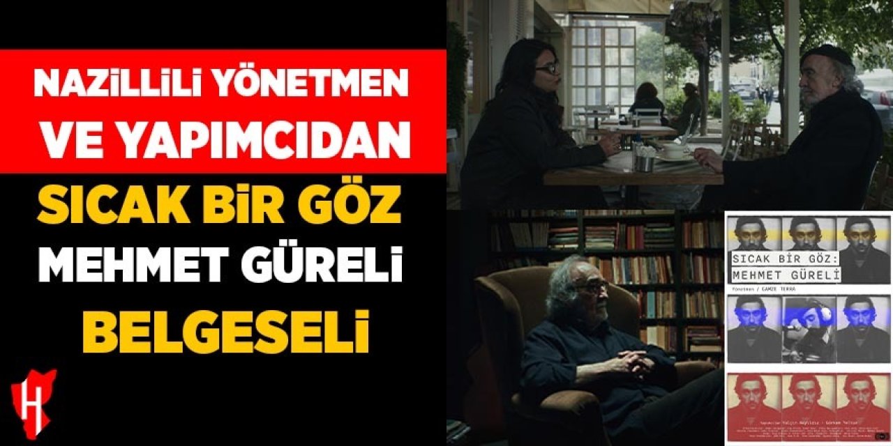 Nazillili yönetmen ve yapımcıdan Sıcak Bir Göz Mehmet Güreli belgeseli
