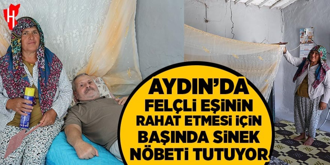 Aydın'da felçli eşinin rahat etmesi için başında sinek nöbeti tutuyor