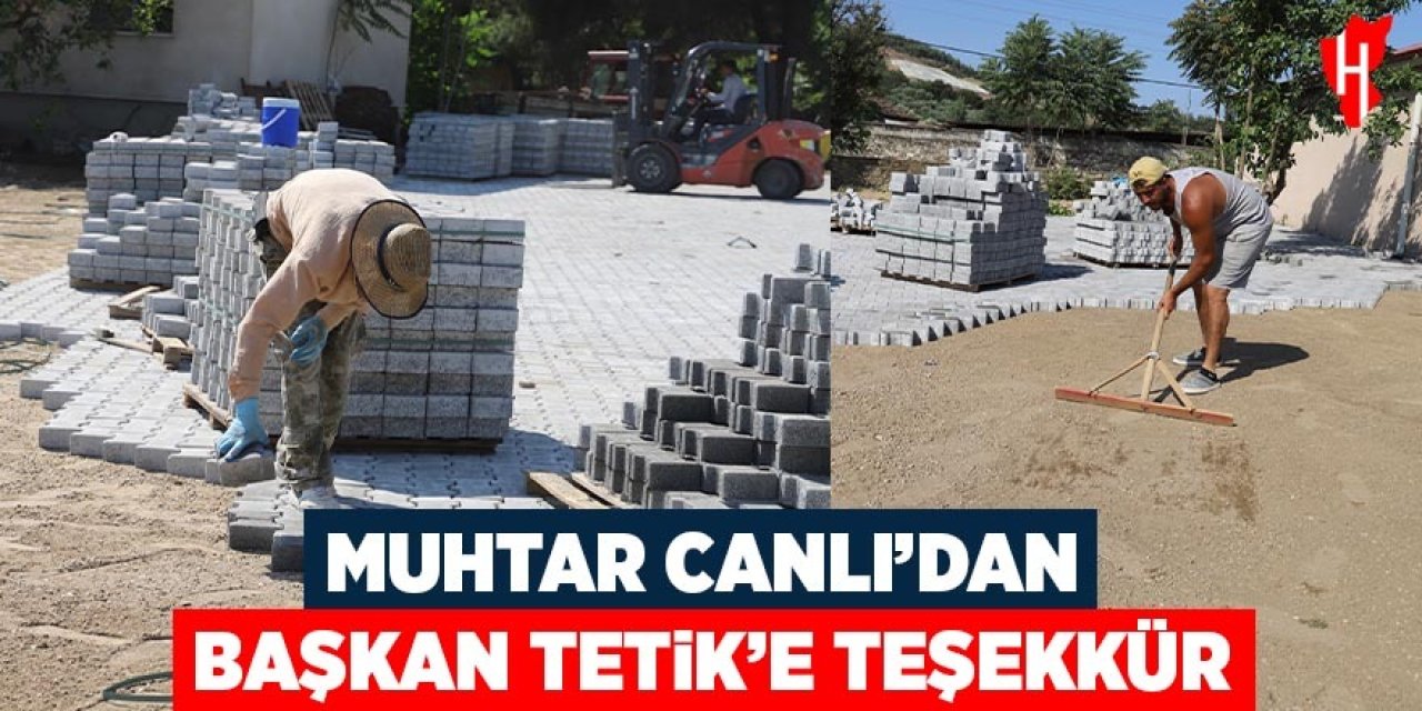 Muhtar Canlı’dan Başkan Tetik’e teşekkür