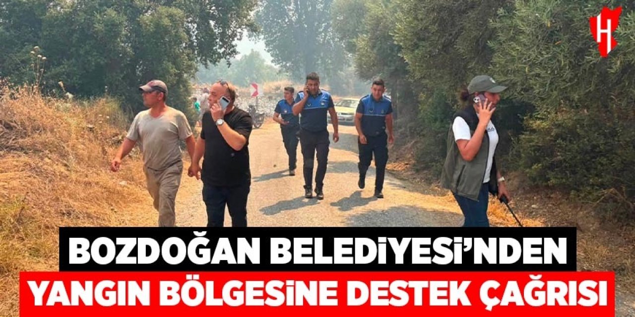 Bozdoğan Belediyesi'nden yangın bölgesine destek çağrısı