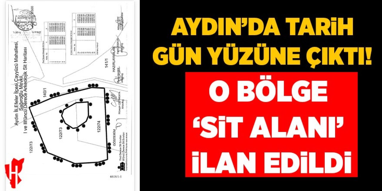 Aydın’da tarih gün yüzüne çıktı! O bölge ‘Sit Alanı’ ilan edildi