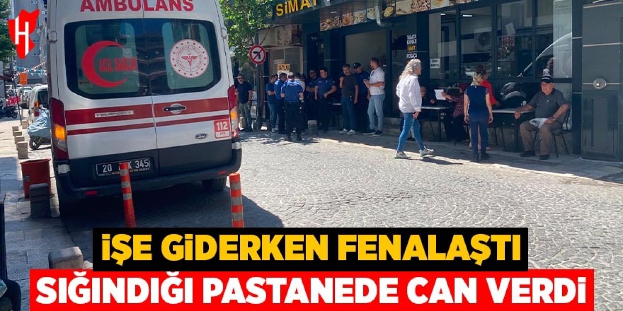İşe giderken fenalaştı: Sığındığı pastanede can verdi