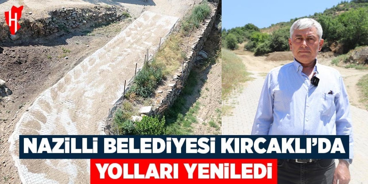 Nazilli Belediyesi Kırcaklı’da yolları yeniledi