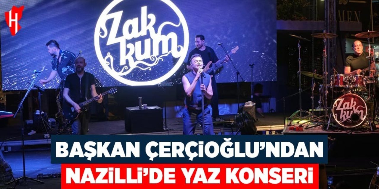 Başkan Çerçioğlu'ndan Nazilli'de yaz konseri