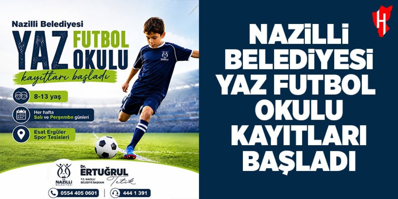 Nazilli Belediyesi Yaz Futbol Okulu Kayıtları Başladı
