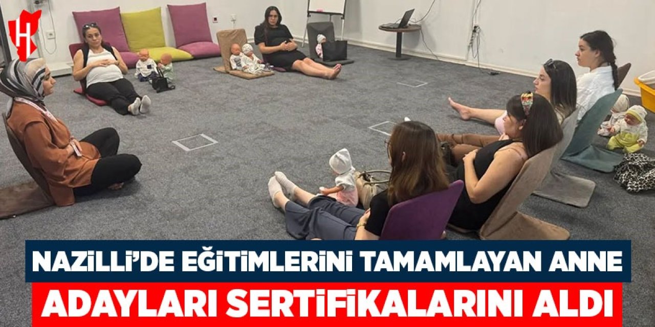 Nazilli'de eğitimlerini tamamlayan anne adayları sertifikalarını aldı