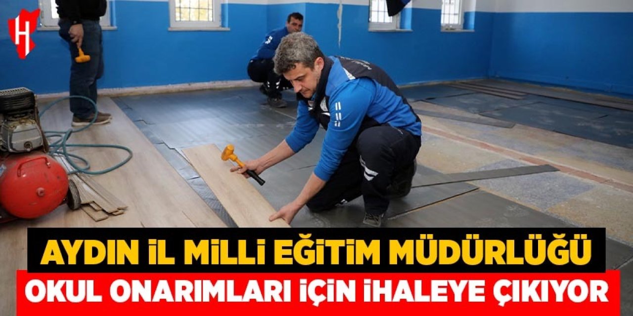 Aydın İl Milli Eğitim Müdürlüğü okul onarımları için ihaleye çıkıyor