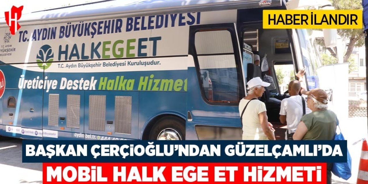 Başkan Çerçioğlu'ndan Güzelçamlı'da Mobil Halk Ege Et hizmeti