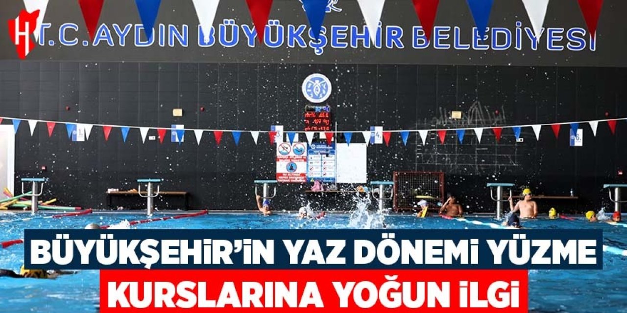 Aydın Büyükşehir'in yaz dönemi yüzme kurslarına yoğun ilgi