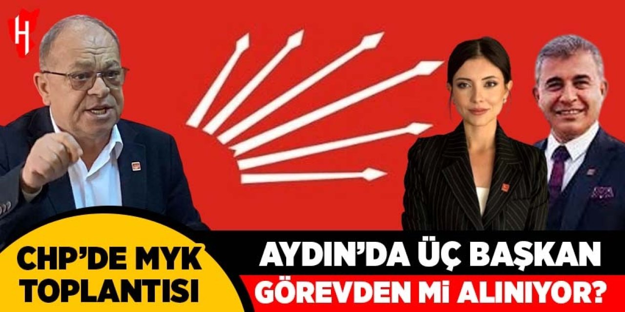 Aydın'da üç başkan görevden mi alınıyor?