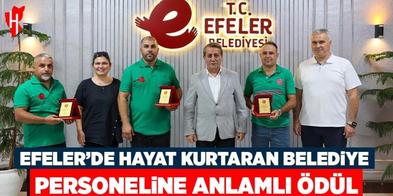 Efeler’de hayat kurtaran belediye personeline anlamlı ödül