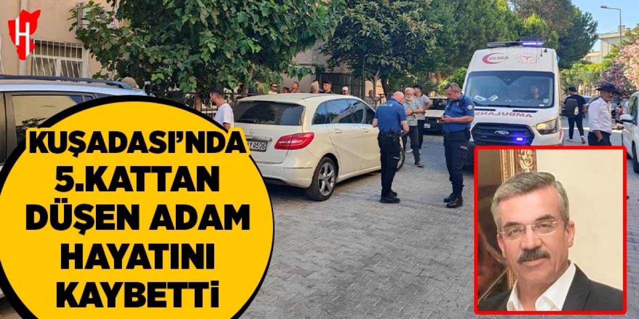 Kuşadası'nda 5. kattan düşen yaşlı adam hayatını kaybetti