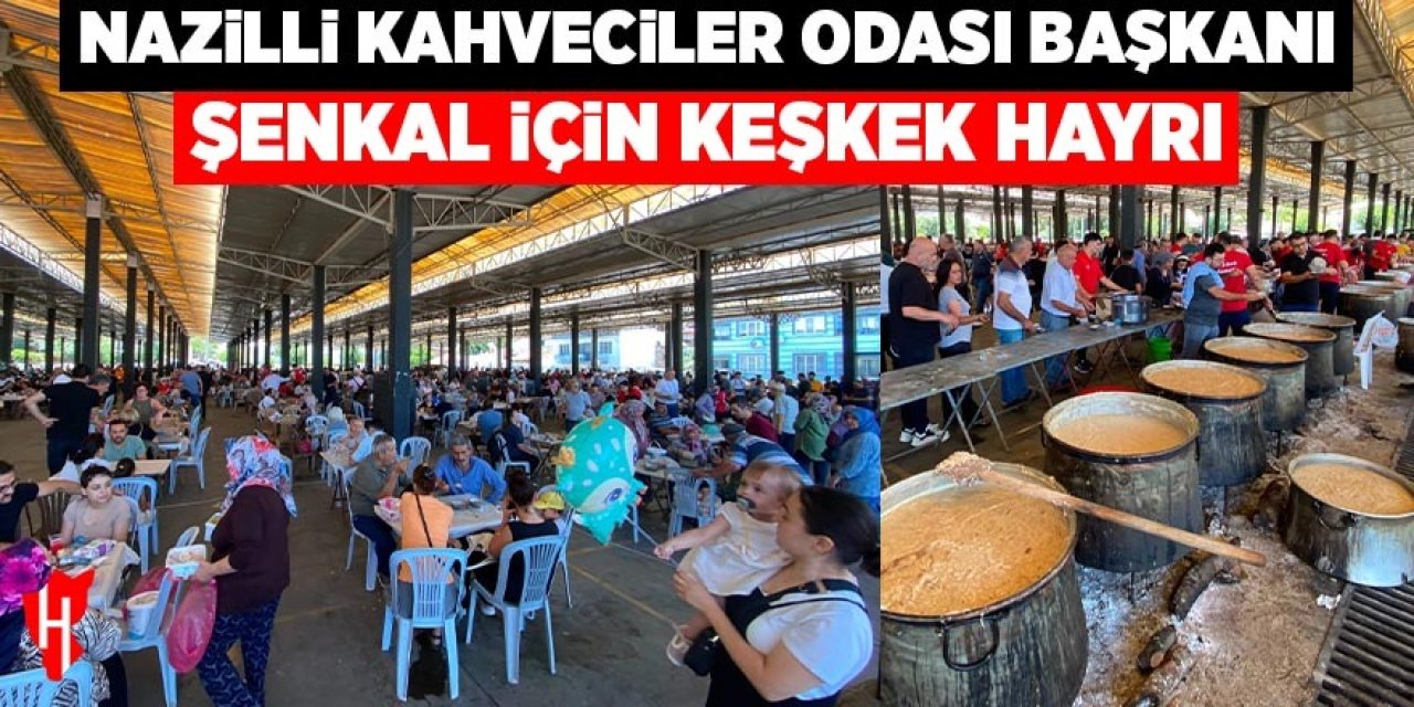 Nazilli Kahveciler Odası Başkanı Birol Şenkal için keşkek hayrı düzenlendi