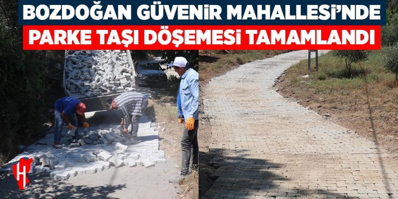Bozdoğan Güvenir Mahallesi’nde parke taşı çalışmaları tamamlandı