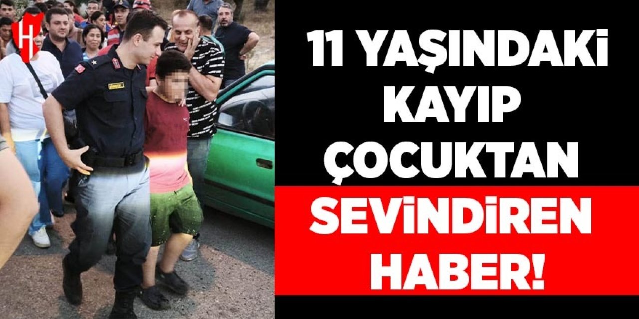 11 yaşındaki kayıp çocuk sağ bulundu