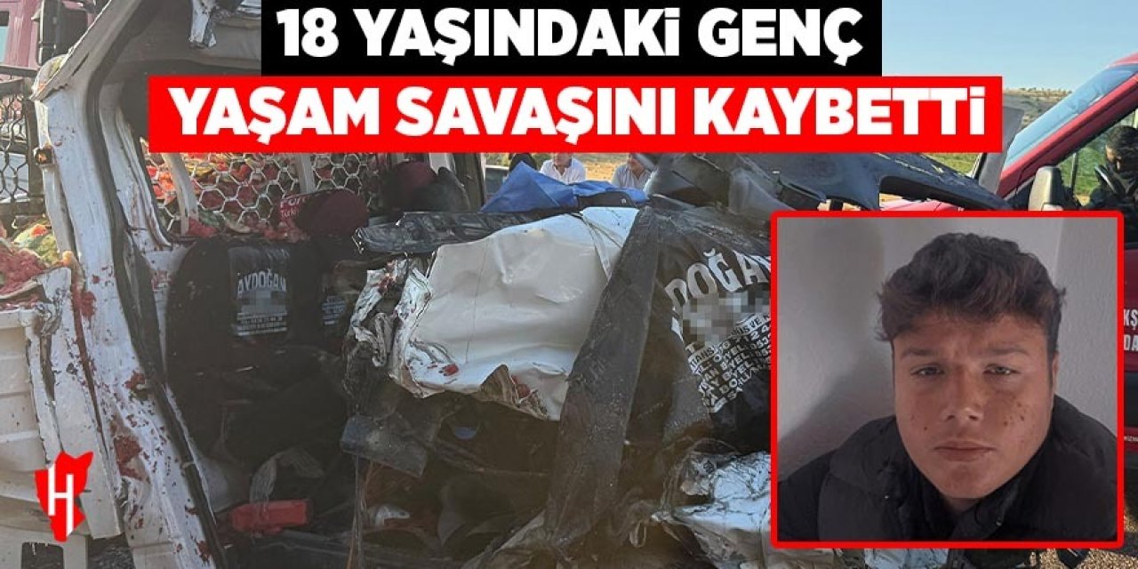 18 yaşındaki genç yaşam savaşını kaybetti