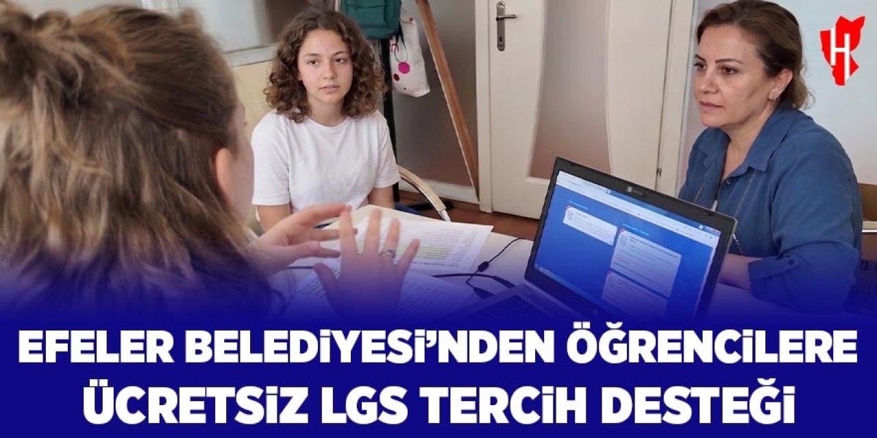 Efeler Belediyesi’nden öğrencilere ücretsiz LGS tercihi desteği