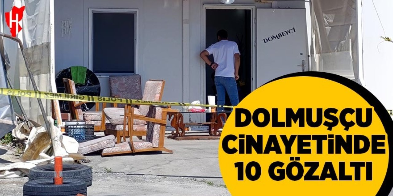 Dolmuşçu cinayetinde 10 gözaltı