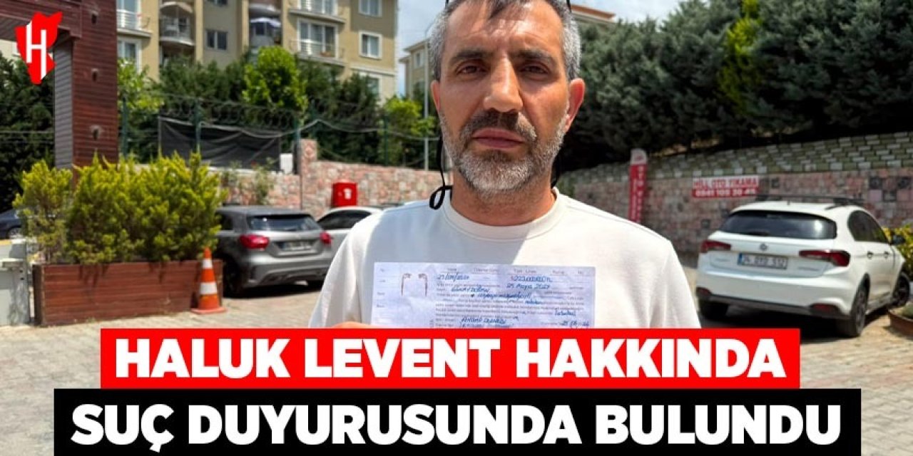 Haluk Levent hakkında suç duyurusunda bulundu