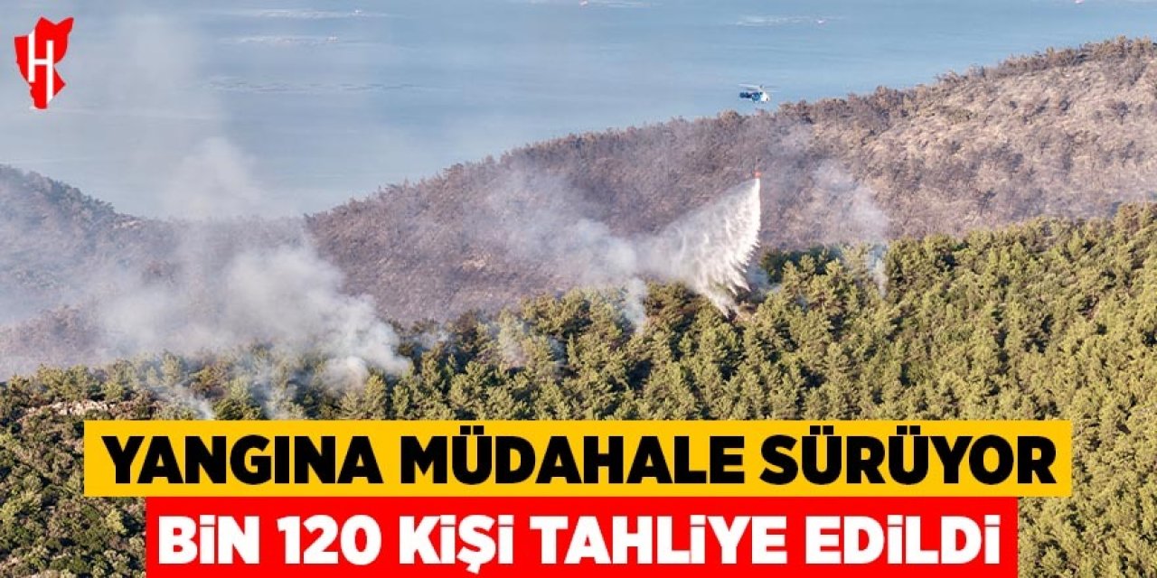 Yangına müdahale sürüyor: Bin 120 kişi tahliye edildi