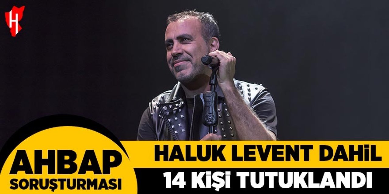 Haluk Levent tutuklandı
