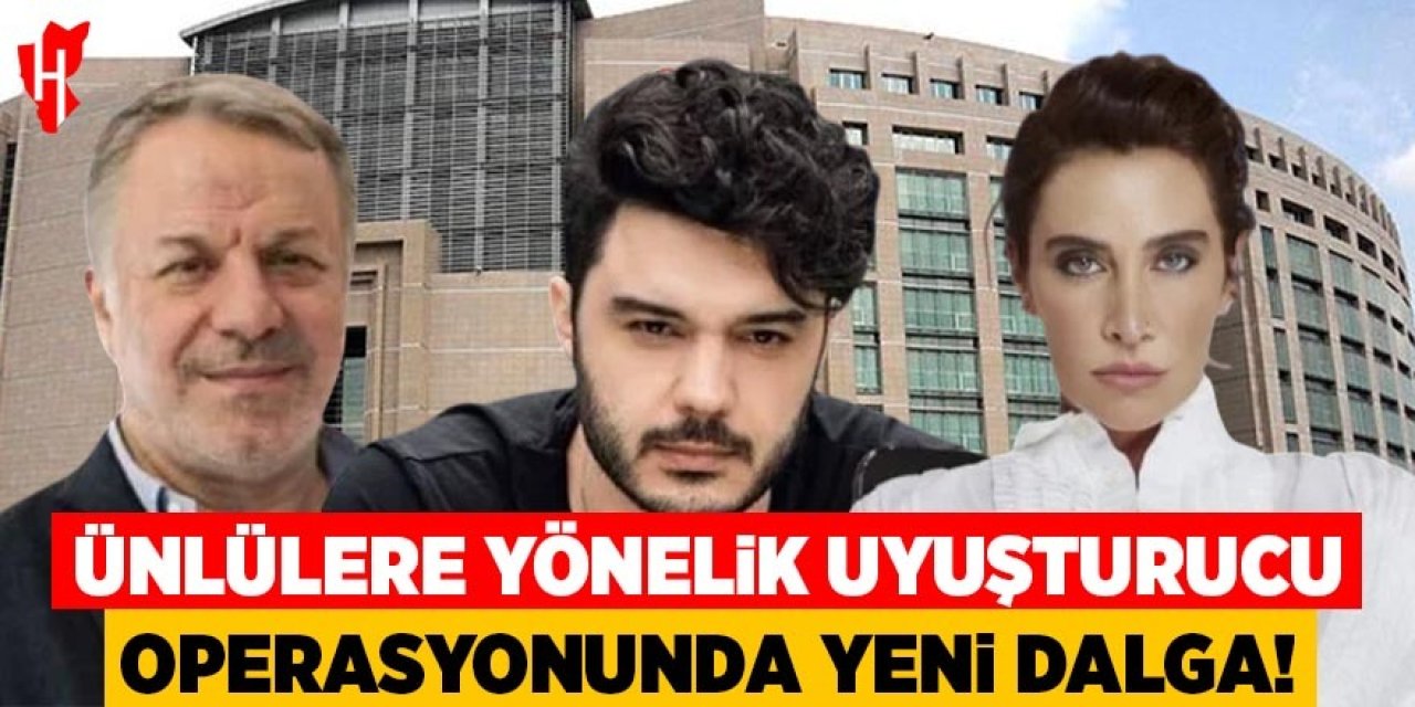 Ünlülere yönelik uyuşturucu operasyonunda yeni dalga!