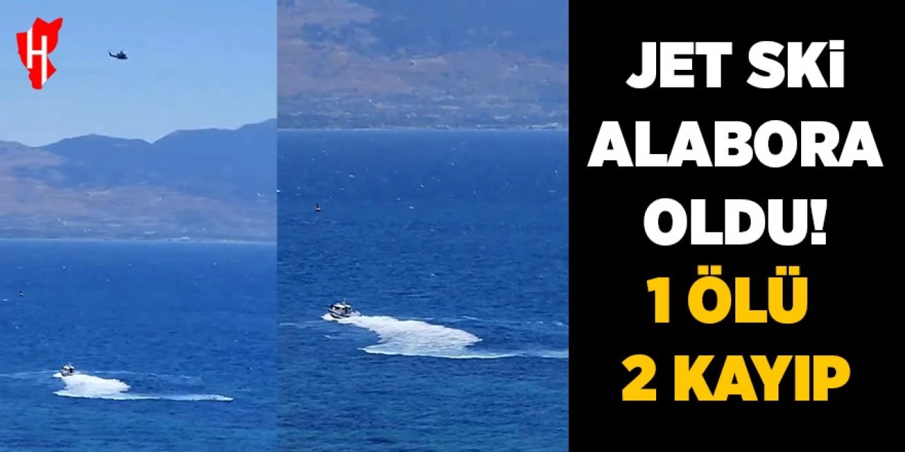 Jet ski alabora oldu: 1 ölü, 2 kayıp