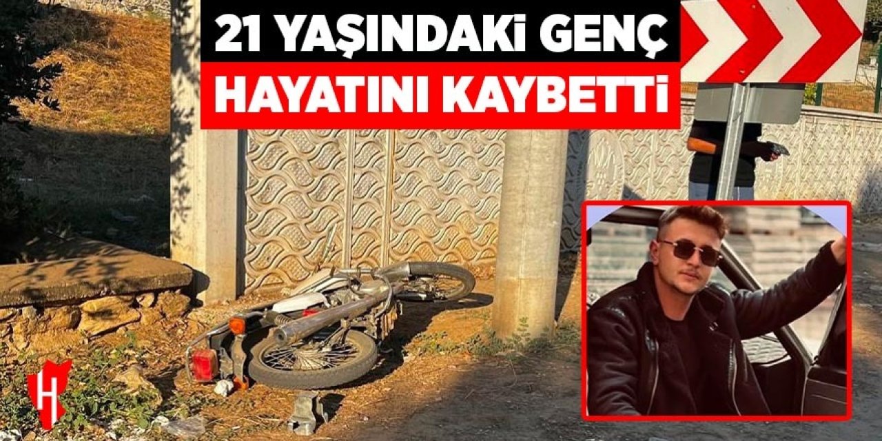21 yaşındaki genç hayatını kaybetti