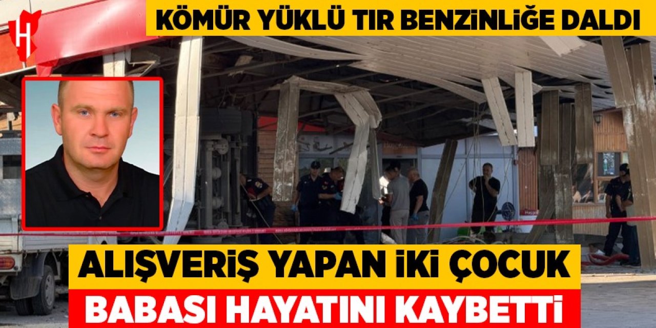 Kömür yüklü tır benzinliğe daldı: Markette alışveriş yapan 2 çocuk babası hayatını kaybetti