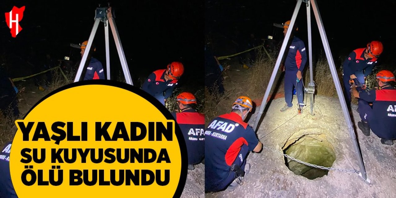 Yaşlı kadın su kuyusunda ölü bulundu