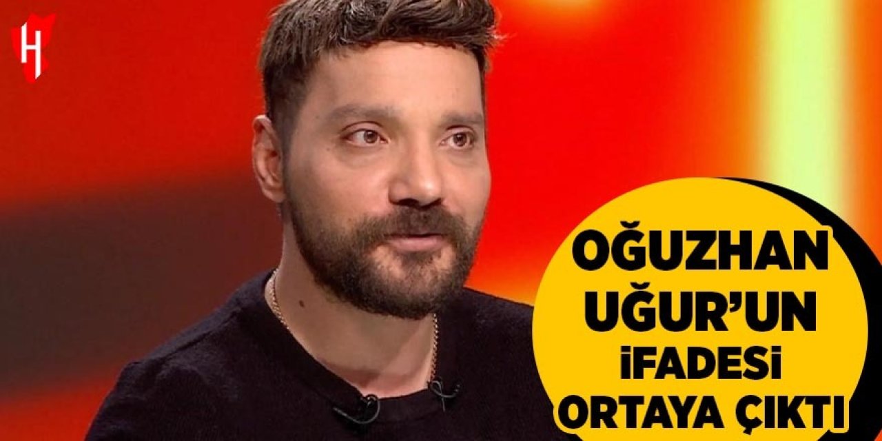 Oğuzhan Uğur’un tutuklanması istendi! Savcılık ifadesi ortaya çıktı