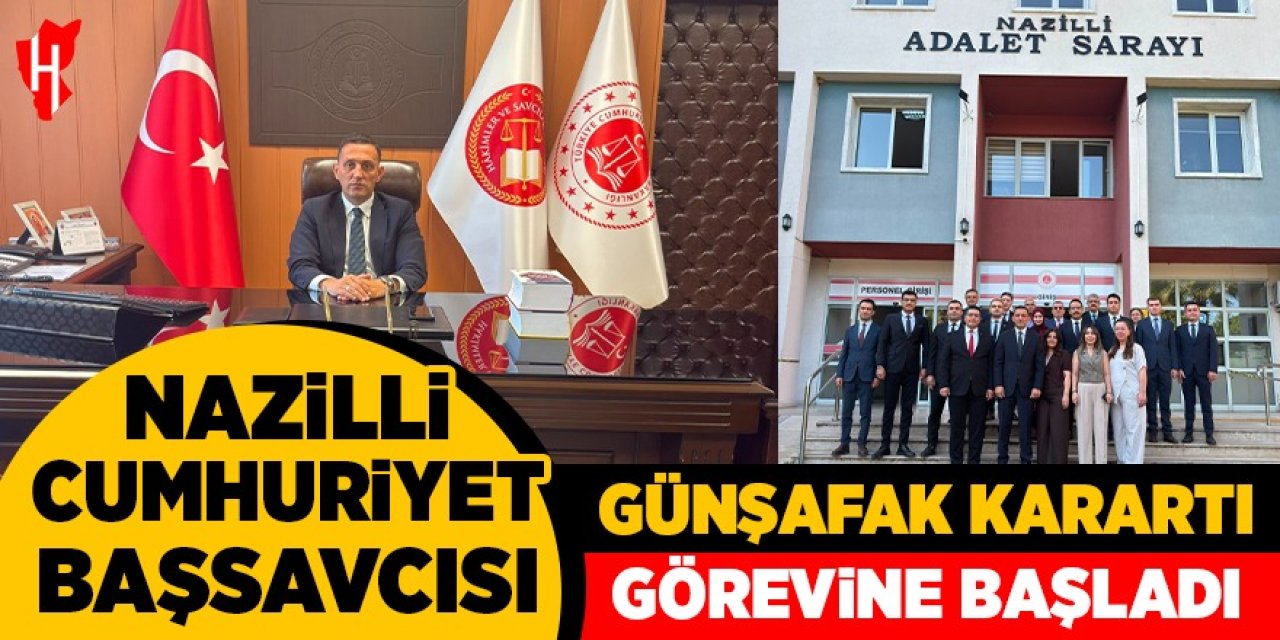 Nazilli Cumhuriyet Başsavcısı Günşafak Karartı görevine başladı