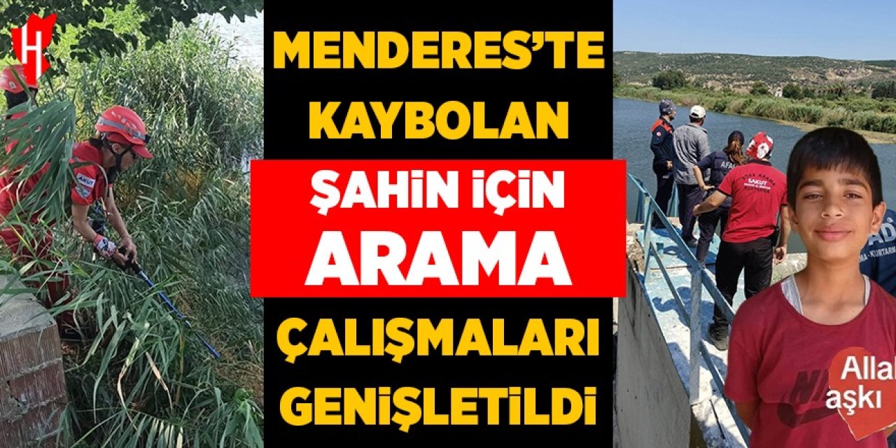Menderes'te kaybolan Şahin için arama çalışmaları genişletildi