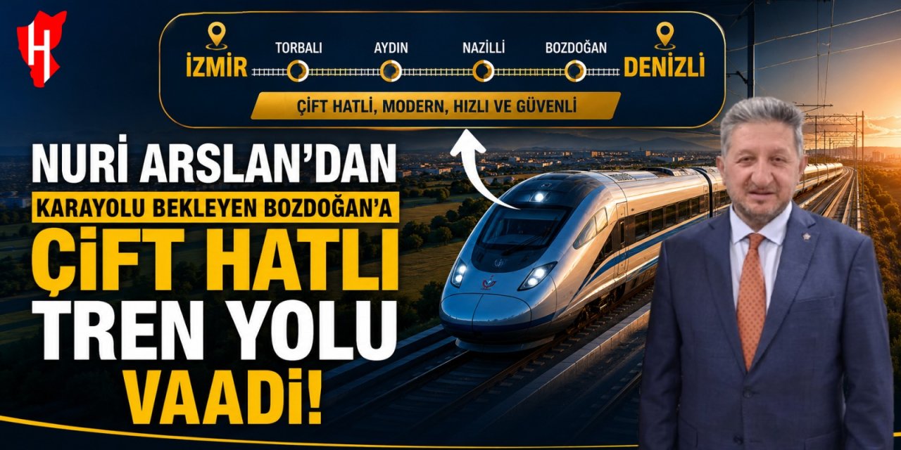Karayolu bekleyen Bozdoğan'a çift hatlı tren yolu vaadi!