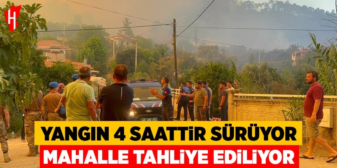 Yangın 4 saattir sürüyor: Mahalle tahliye ediliyor