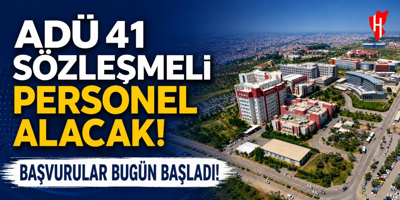 ADÜ 41 sözleşmeli personel alacak! Başvurular bugün başladı