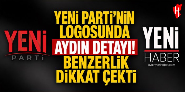 Yeni Parti’nin logosunda Aydın detayı! Benzerlik dikkat çekti