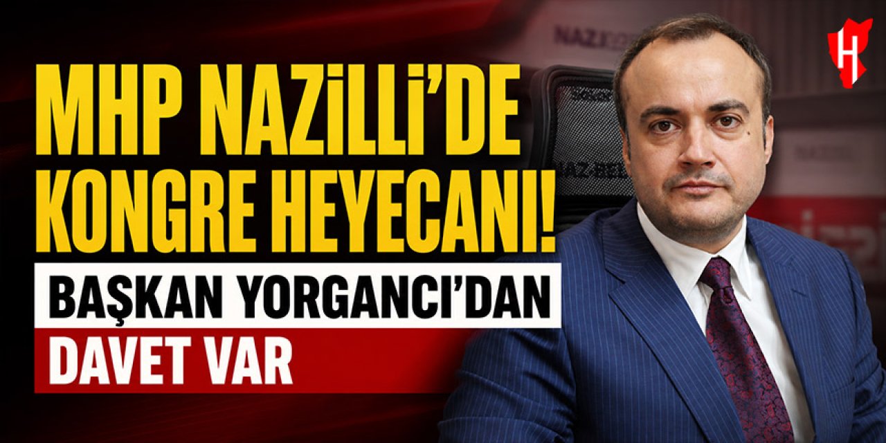 MHP Nazilli’de kongre heyecanı!