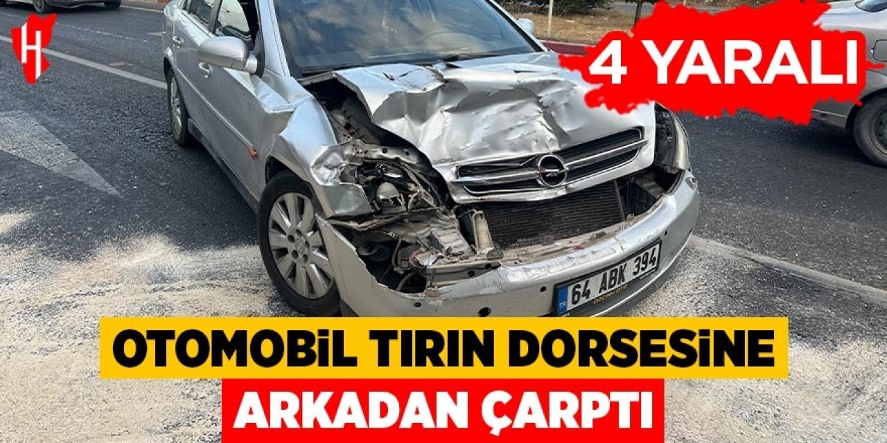 Otomobil tıra arkadan çarptı: 4 yaralı