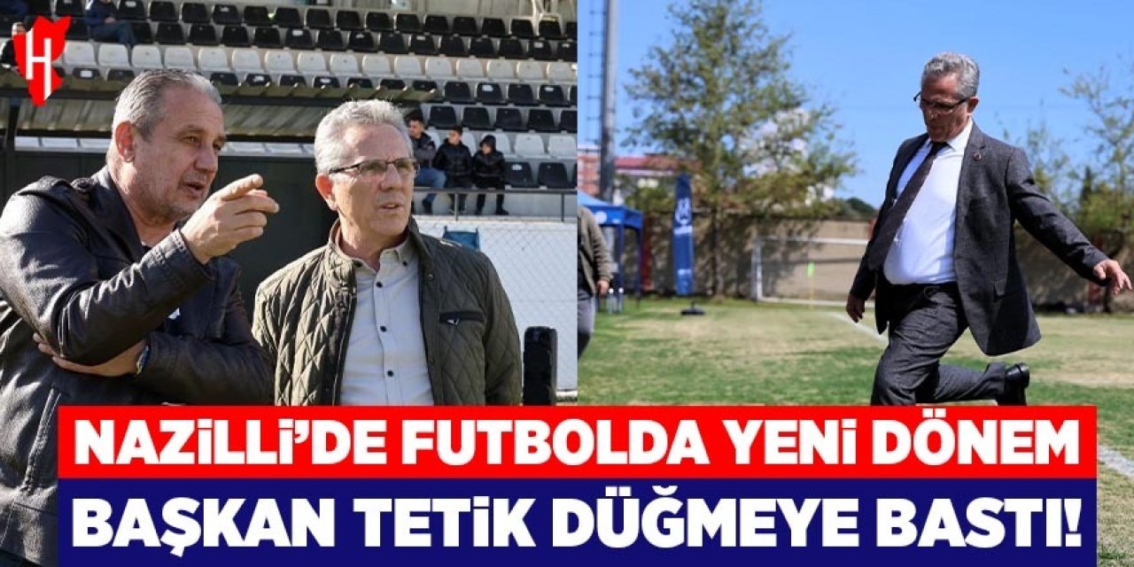 Nazilli'de futbolda yeni dönem: Başkan Tetik düğmeye bastı!