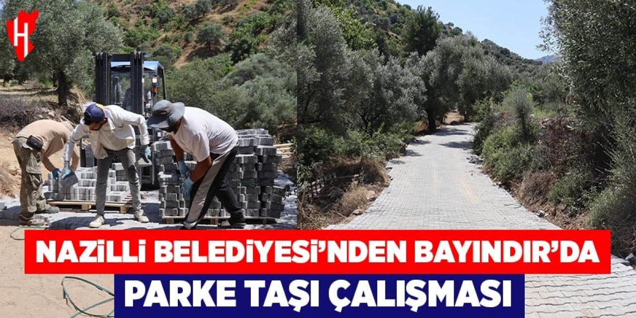 Nazilli Belediyesi'nden Bayındır’da parke taşı çalışması