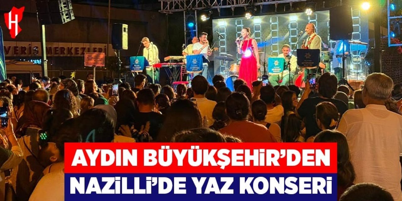 Aydın Büyükşehir’den Nazilli’de yaz konseri