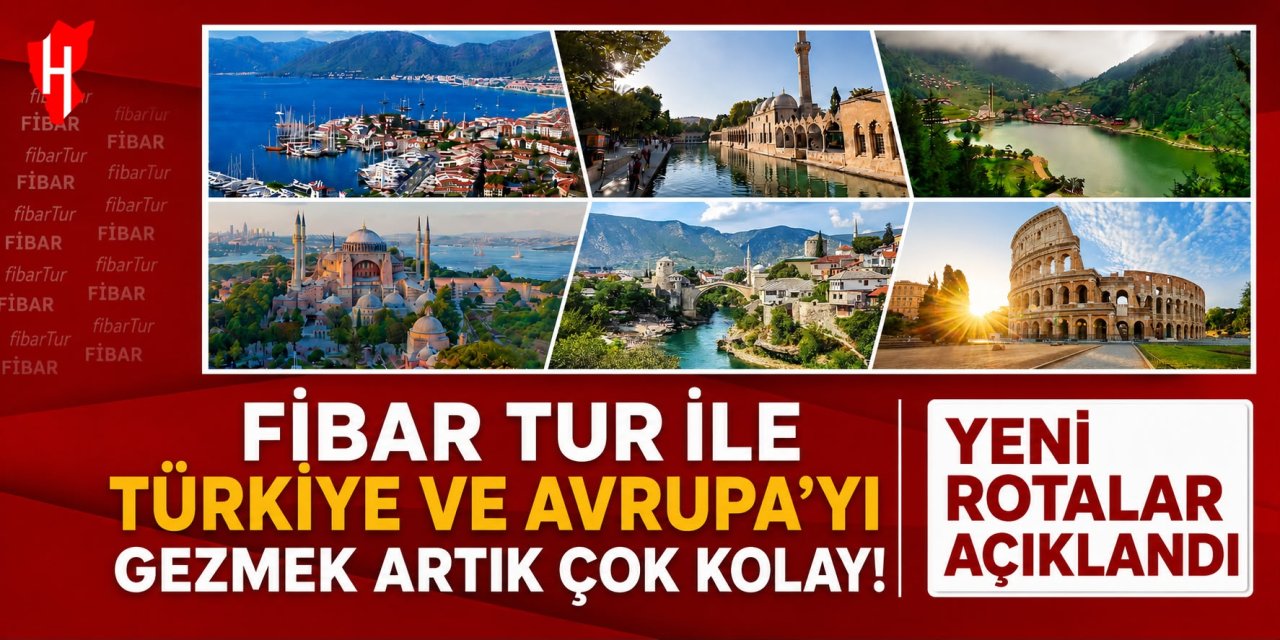 Fibar Tur ile Türkiye ve Avrupa’yı gezmek artık çok kolay! Yeni rotalar açıklandı