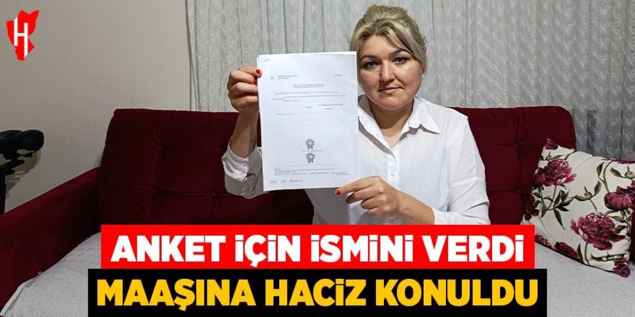 Anket için ismini verdi, maaşına haciz konuldu