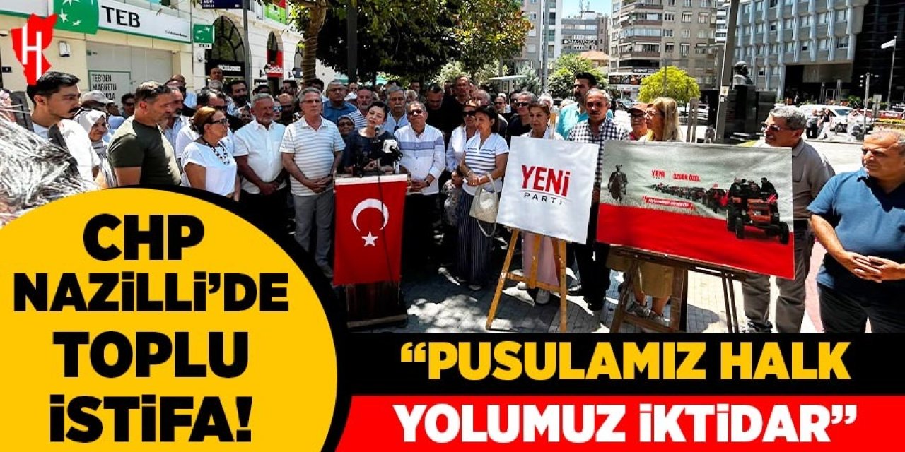 CHP Nazilli'de toplu istifa!