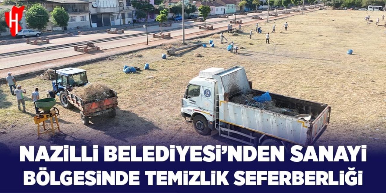 Nazilli Belediyesi'nden sanayi bölgesinde temizlik seferberliği
