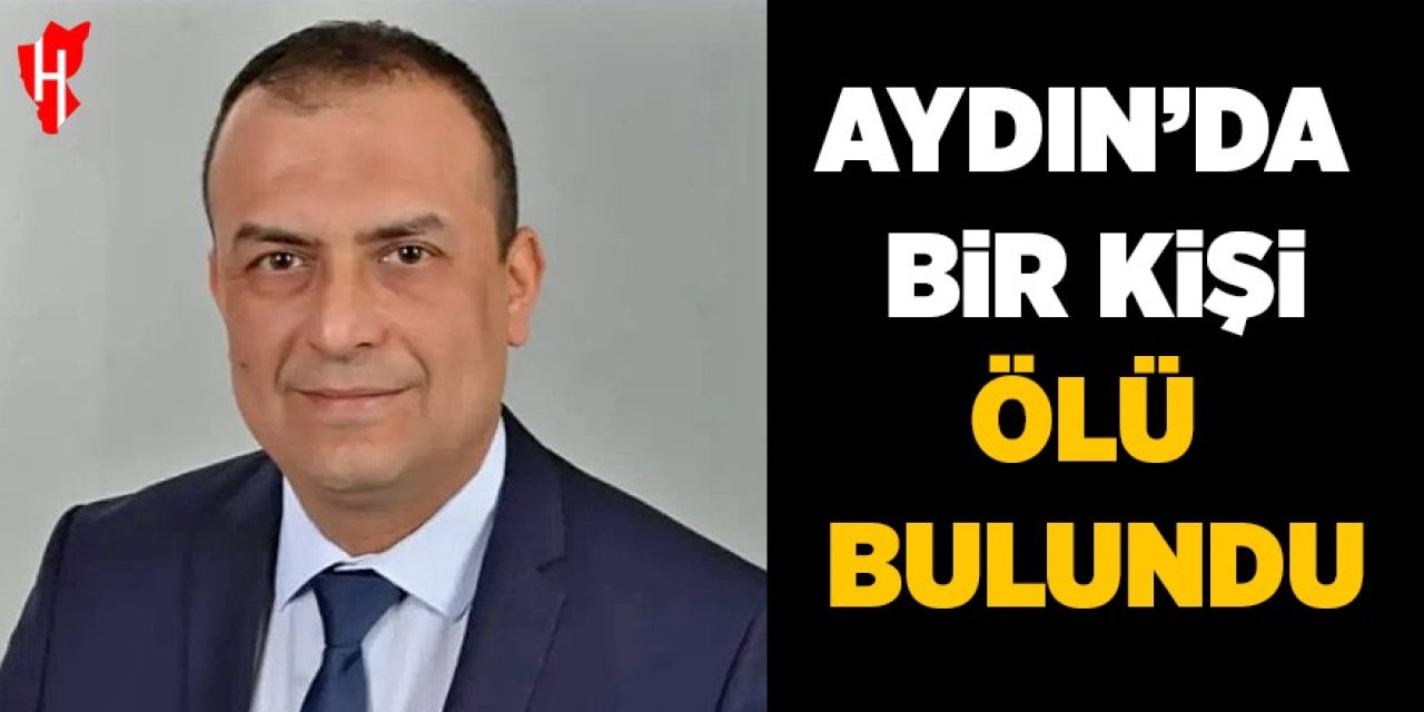 Aydın'da bir kişi ölü bulundu