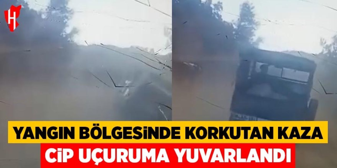 Yangın bölgesinde korkutan kaza: Cip uçuruma böyle yuvarlandı
