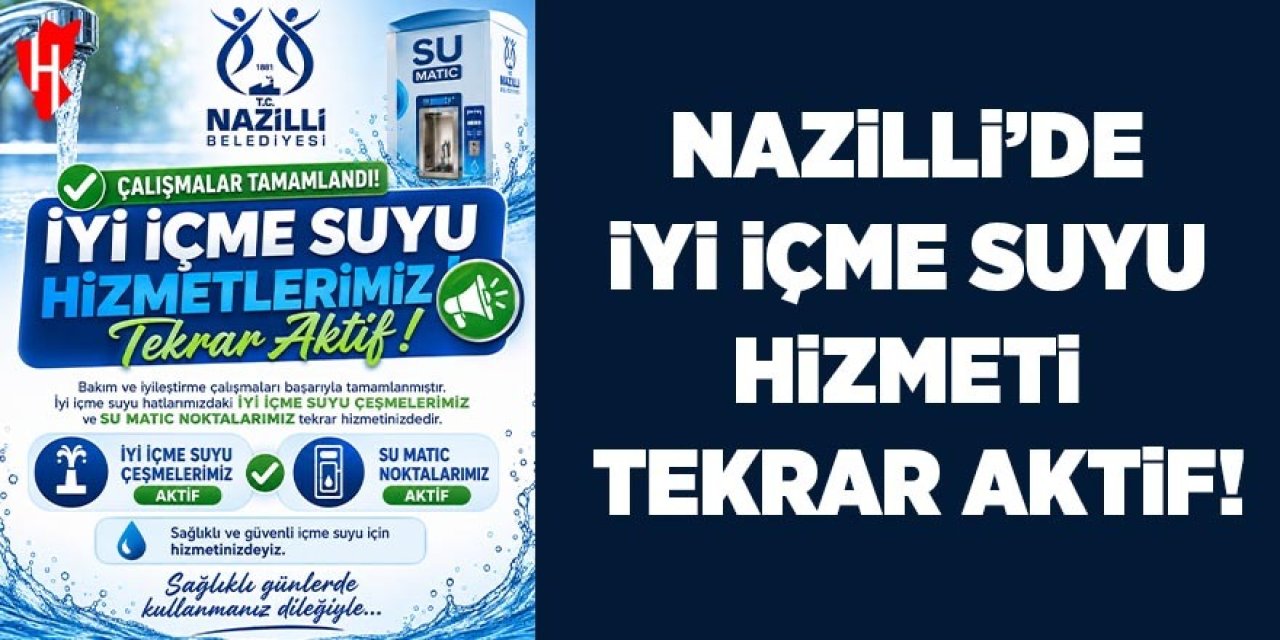 Nazilli'de iyi içme suyu hizmeti tekrar aktif